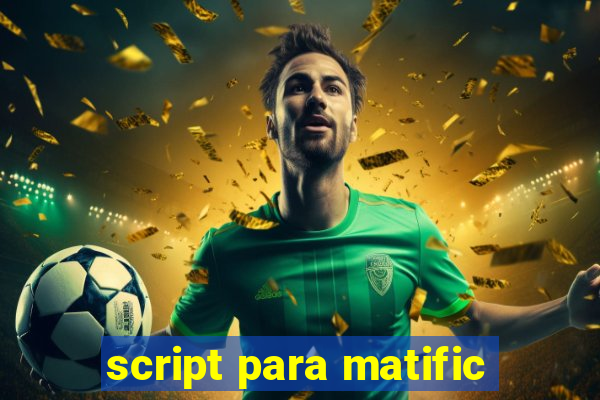 script para matific